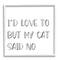 Stupell Industries But My Cat Said No Phrase Pet Humor in White Frame Wall Art